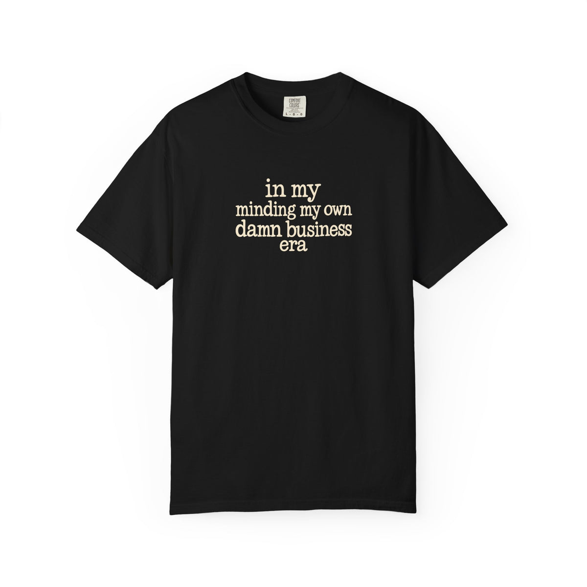 in my minding my own damn business era T shirt | text tee casual graphic top
