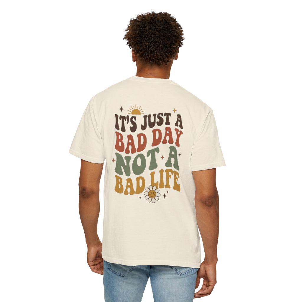 Its Just a Bad Day Not a Bad Life T Shirt Retro Positive Sunflower Tee