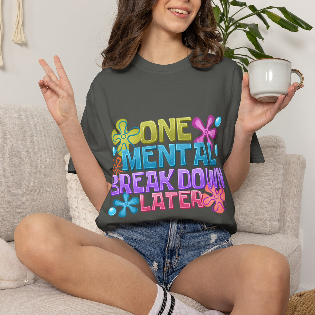 T Shirt One Mental Breakdown Later Colorful Retro Graphic Tee