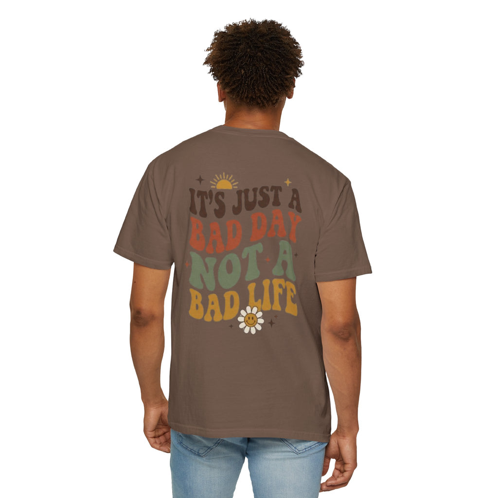 Its Just a Bad Day Not a Bad Life T Shirt Retro Positive Sunflower Tee