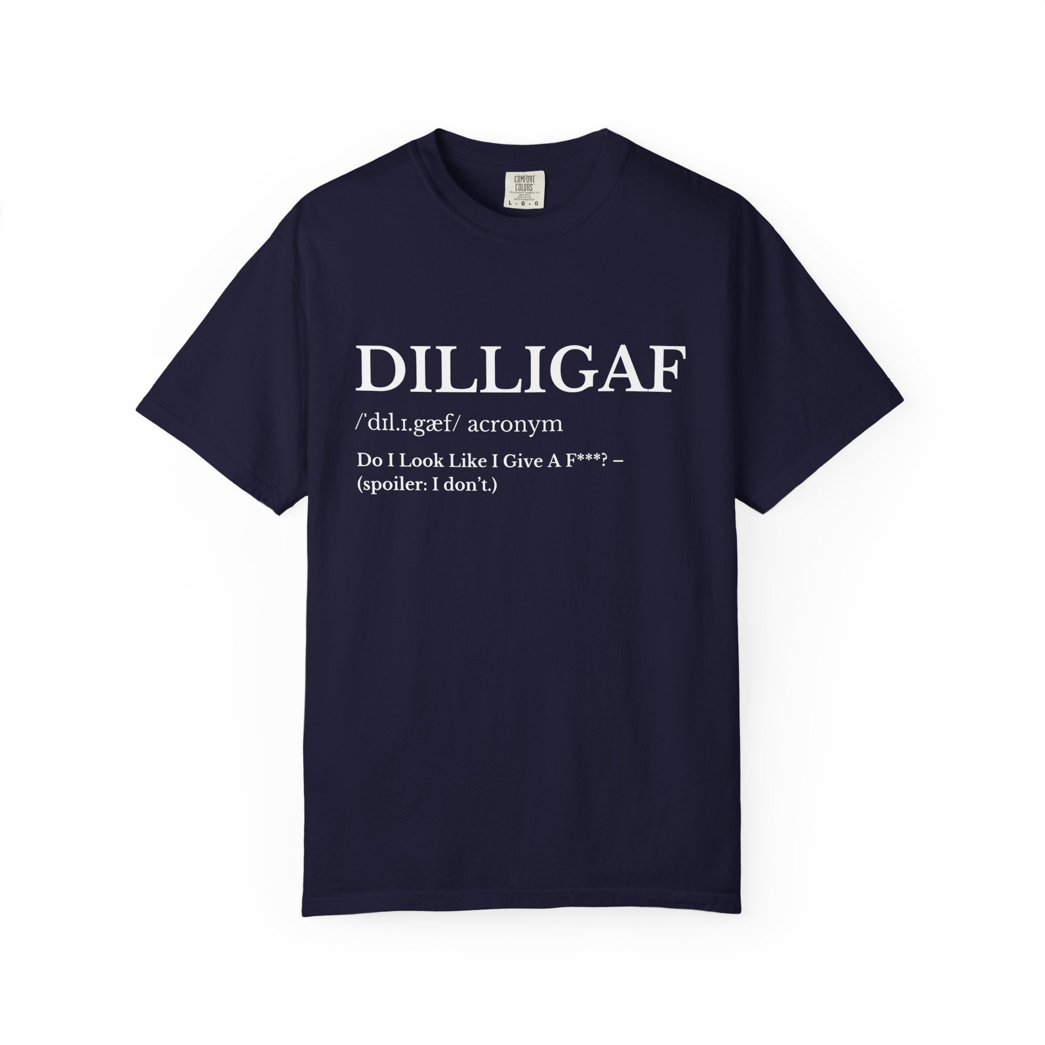 DILLIGAF Definition T Shirt Funny Sarcastic Graphic Tee