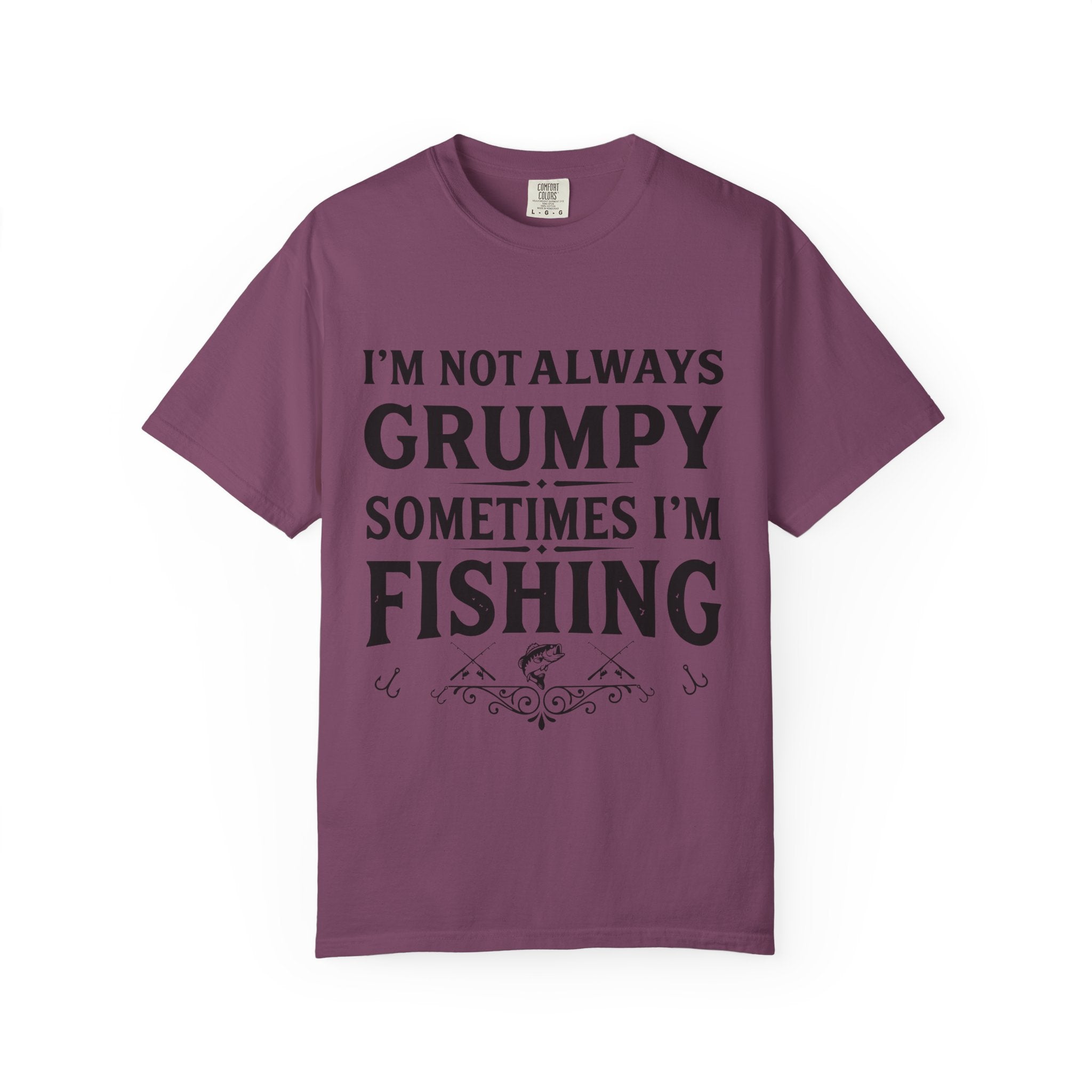 Fishing T Shirt Im Not Always Grumpy Sometimes Im Fishing Funny Angler Tee