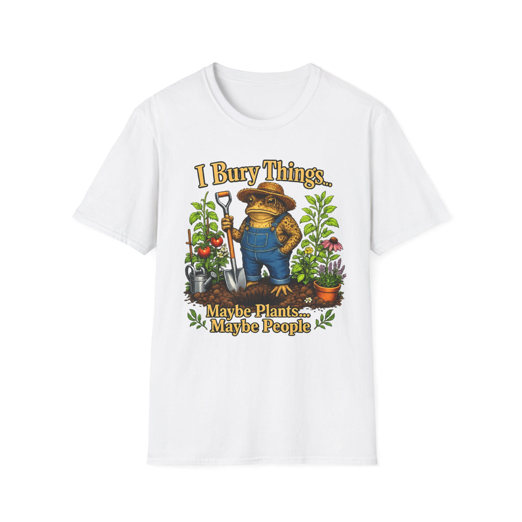 Garden T-Shirt — "I Bury Things" Frog Gardener Tee (Maybe Plants, Maybe People)