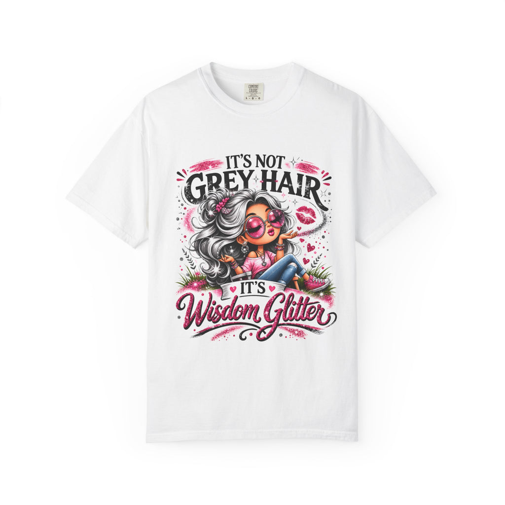 T-Shirt Its Not Grey Hair Its Wisdom Glitter Graphic Tee