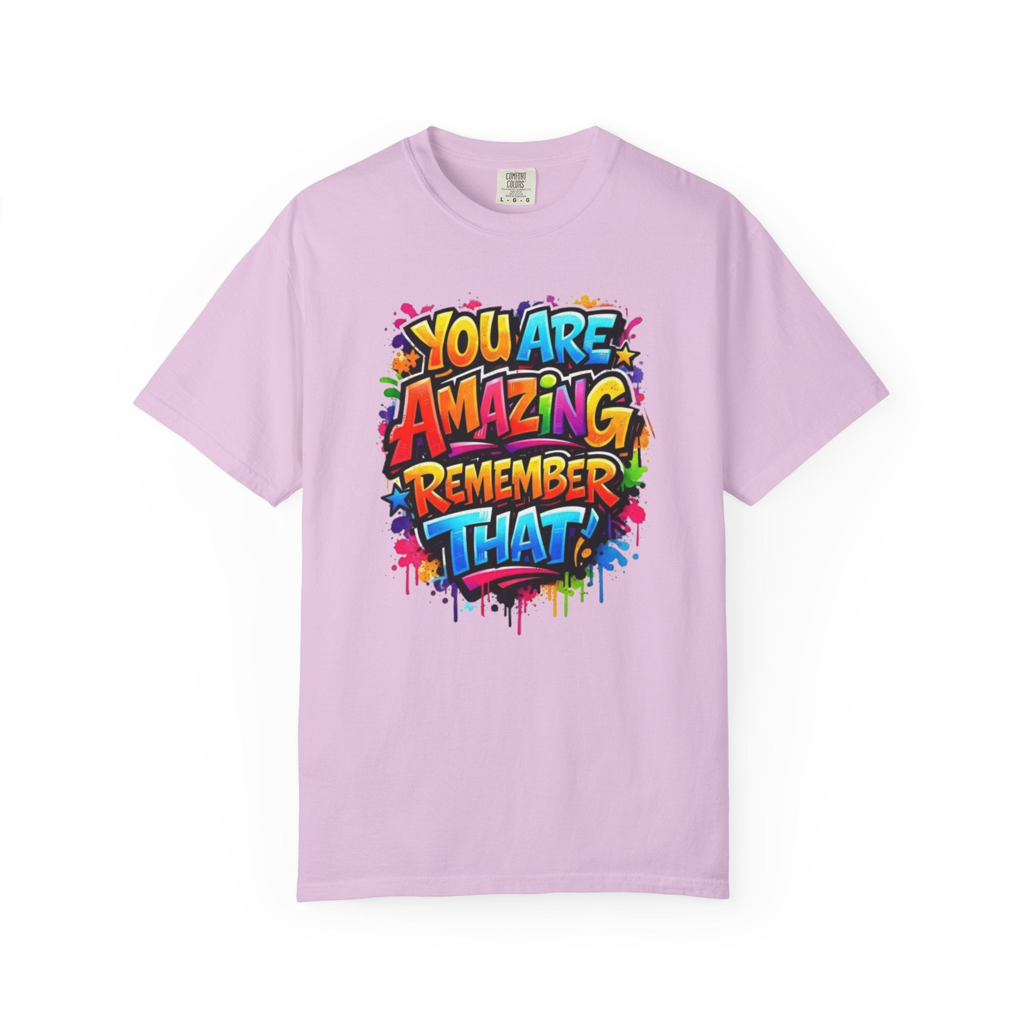You Are Amazing Remember That T Shirt Colorful Inspirational Graphic Tee