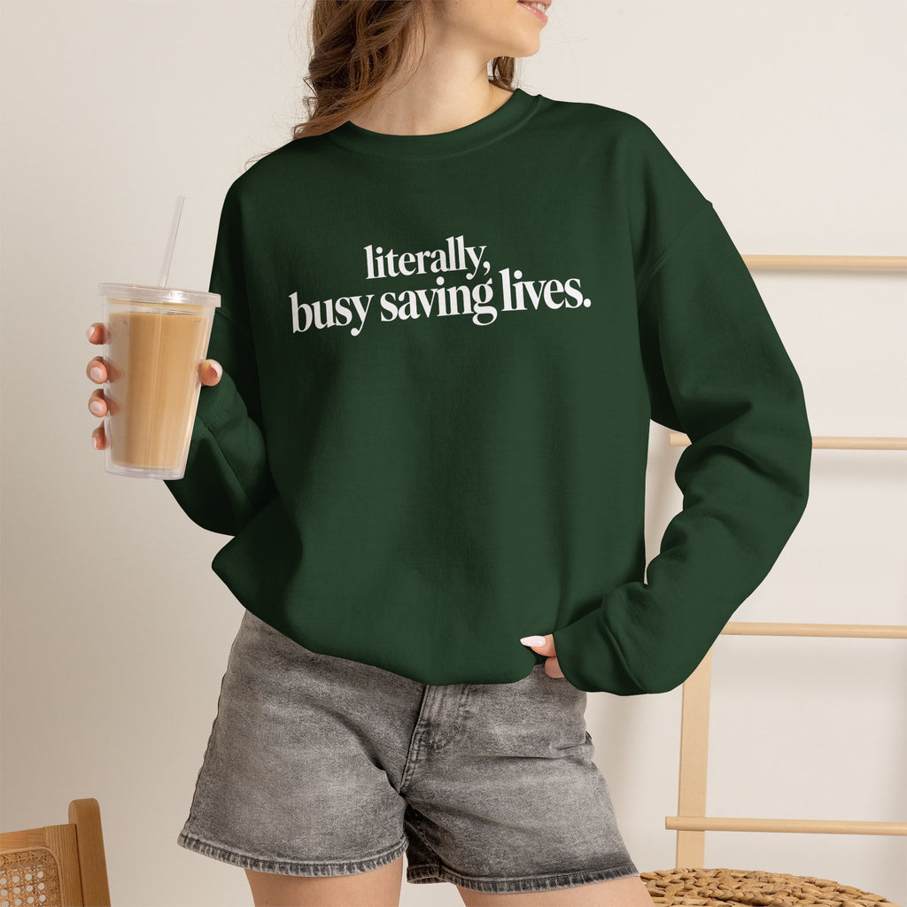 Literally Busy Saving Lives Sweatshirt, Funny Nurse Sweatshirt, Doctor Gift, Healthcare Worker Shirt, Minimalist Medical Crewneck