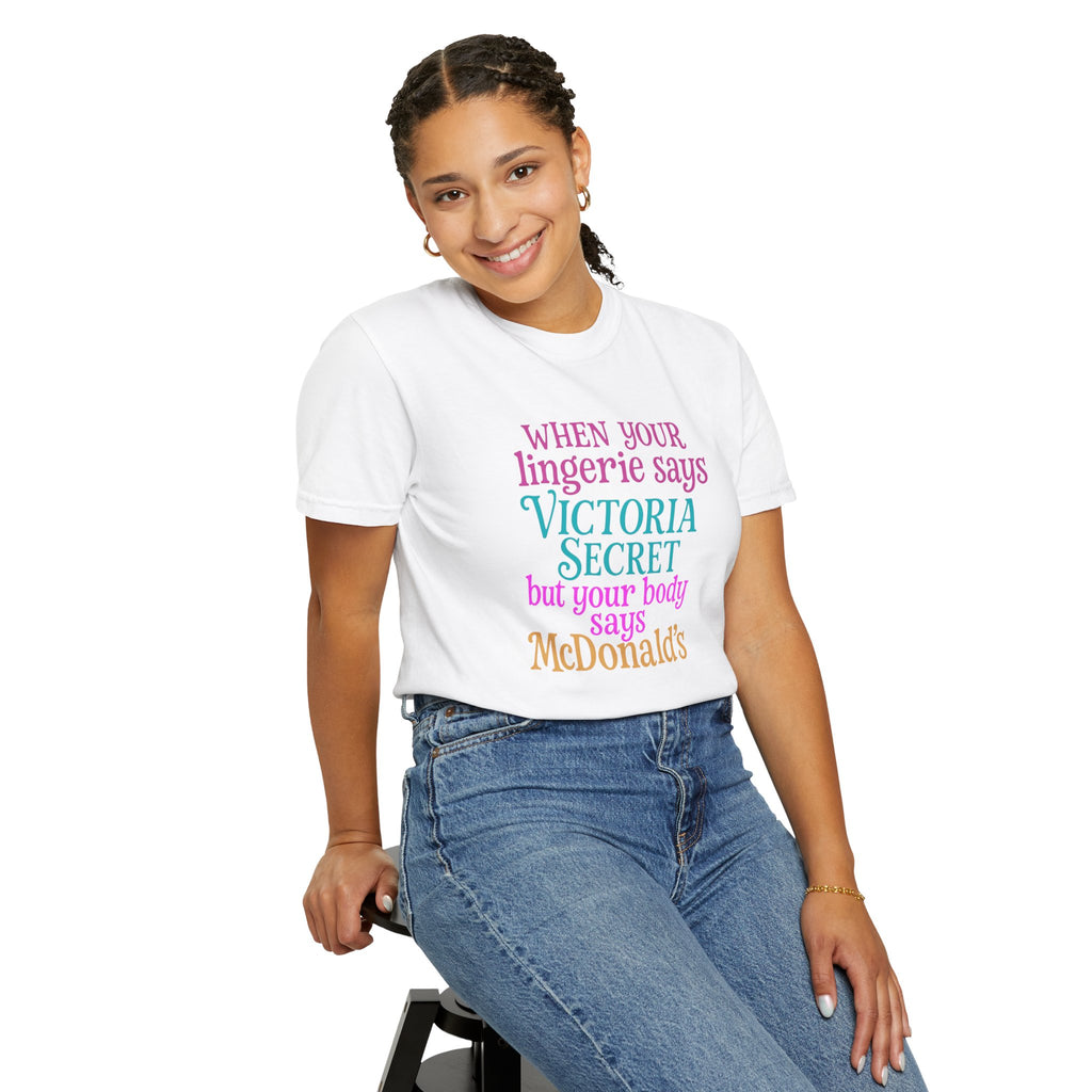 Graphic T Shirt When Your Lingerie Says Victorias Secret but Your Body Says McDonalds Funny Quote Tee