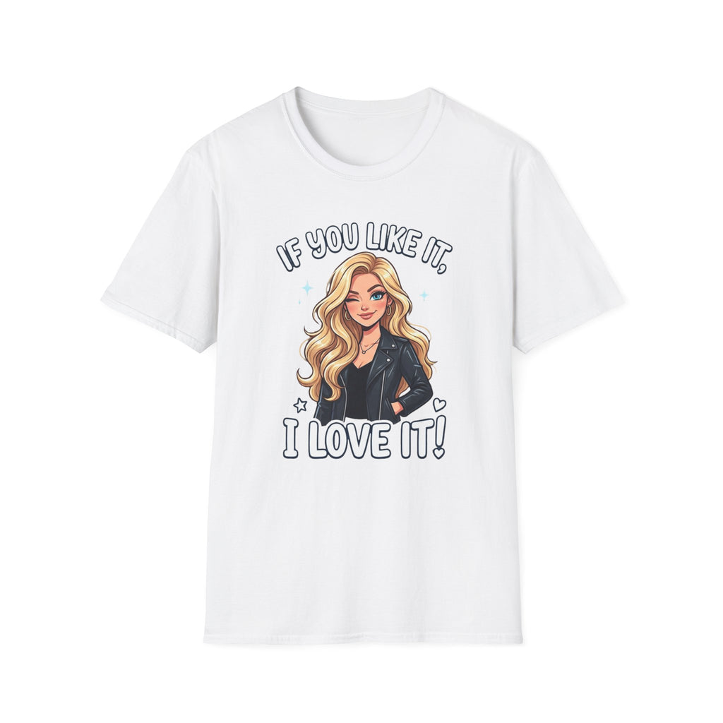 If You Like It I Love It T-Shirt — Blonde Girl Cartoon Graphic Tee