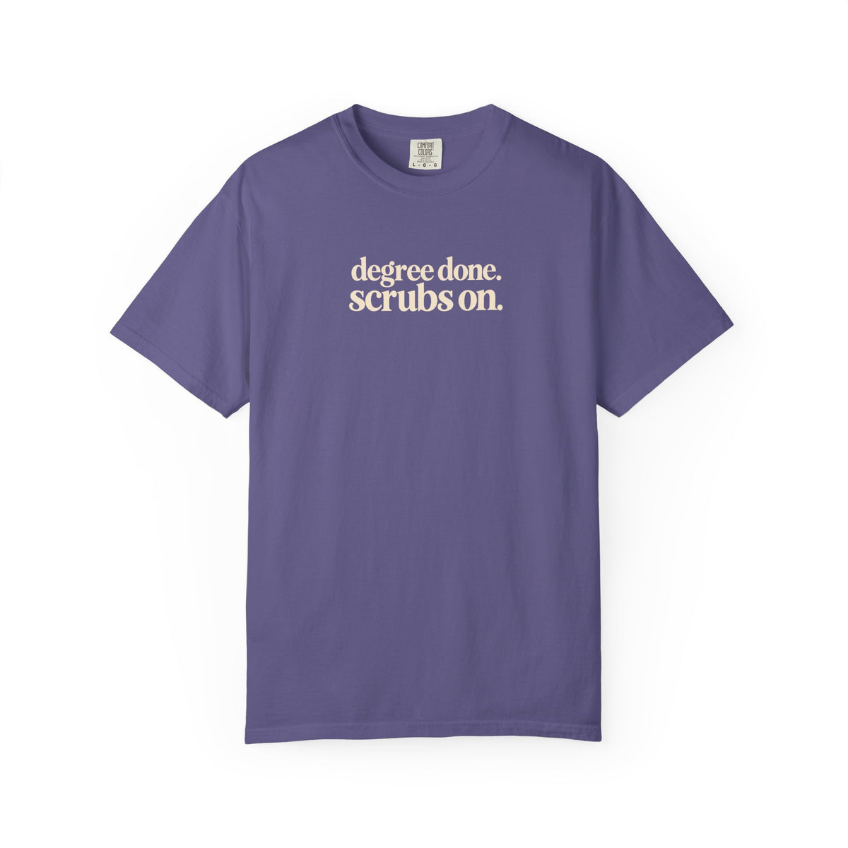 Nursing Graduation Shirt, Degree Done Scrubs On Tee, New Nurse Gift, Comfort Colors Nurse Shirt, RN LPN Graduation Gift