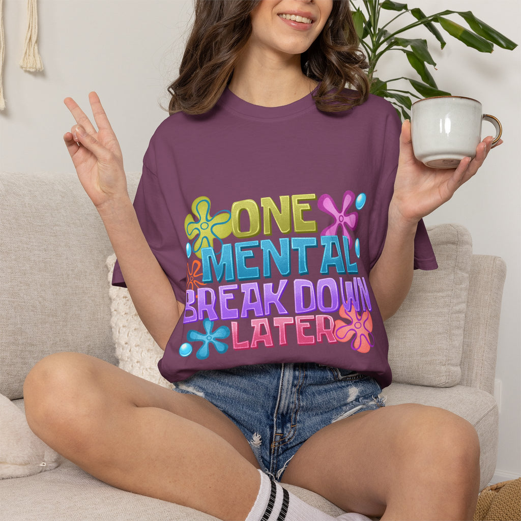 T Shirt One Mental Breakdown Later Colorful Retro Graphic Tee