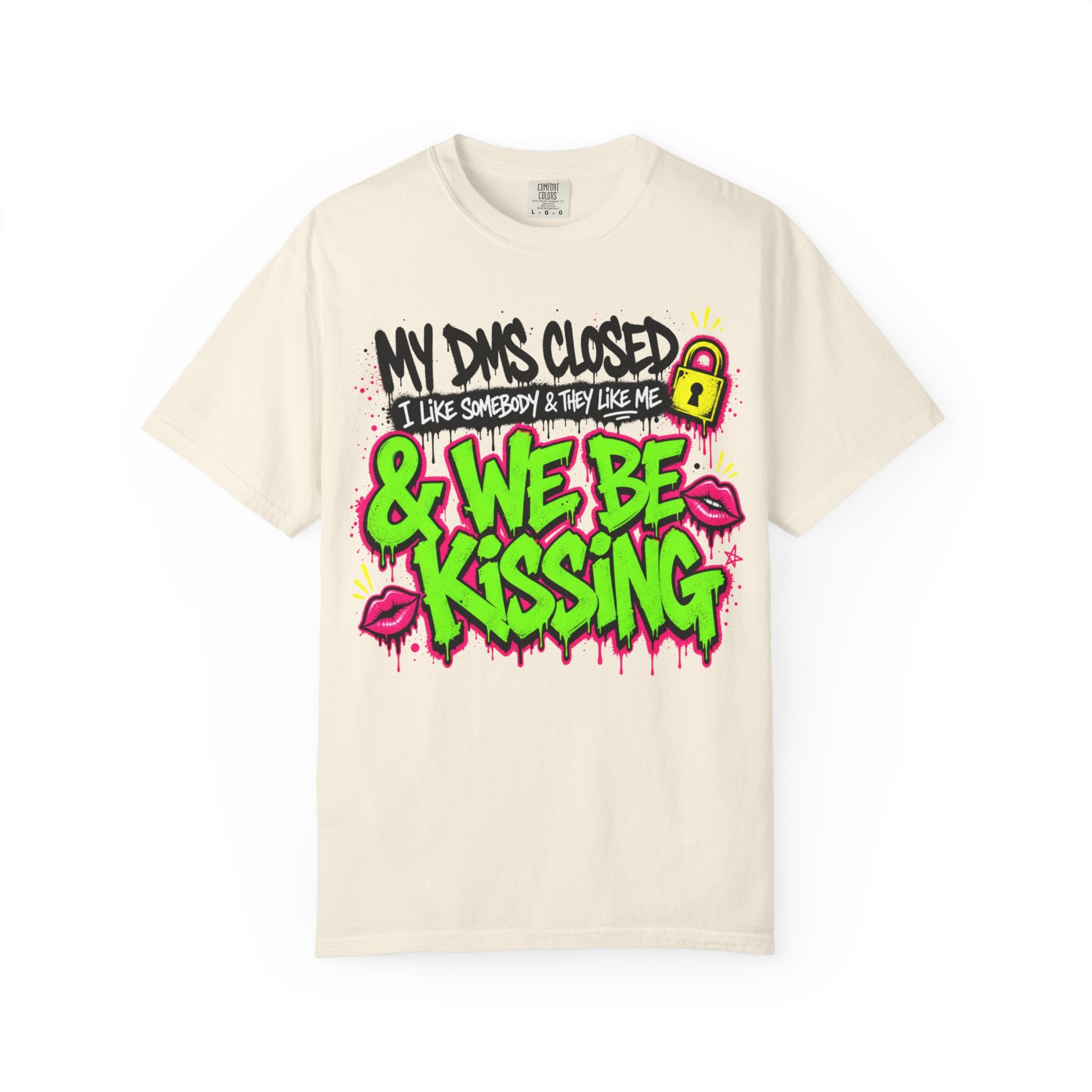 We Be Kissing Graphic T Shirt My DMs Closed and We Be Kissing Streetwear Tee