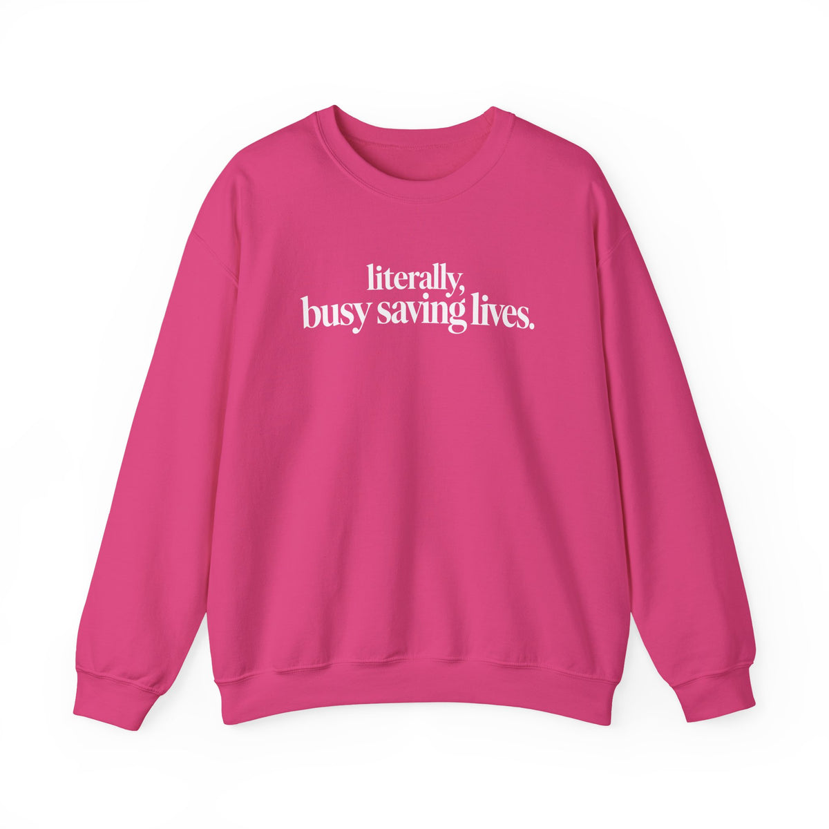 Literally Busy Saving Lives Sweatshirt, Funny Nurse Sweatshirt, Doctor Gift, Healthcare Worker Shirt, Minimalist Medical Crewneck