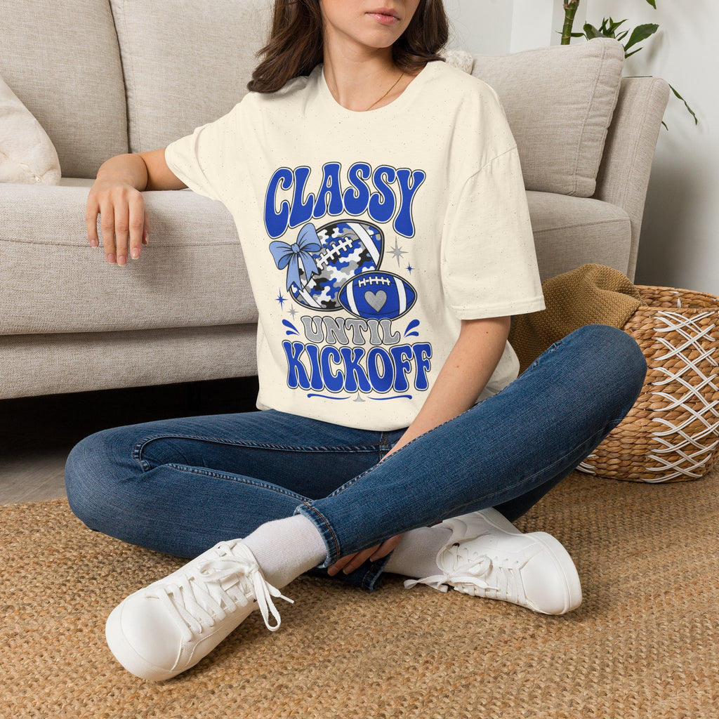 Classy Until Kickoff Football T Shirt