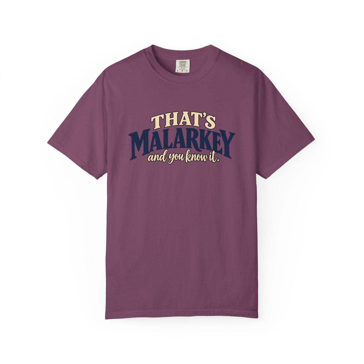 Thats Malarkey and you know it T Shirt | Slang Tee