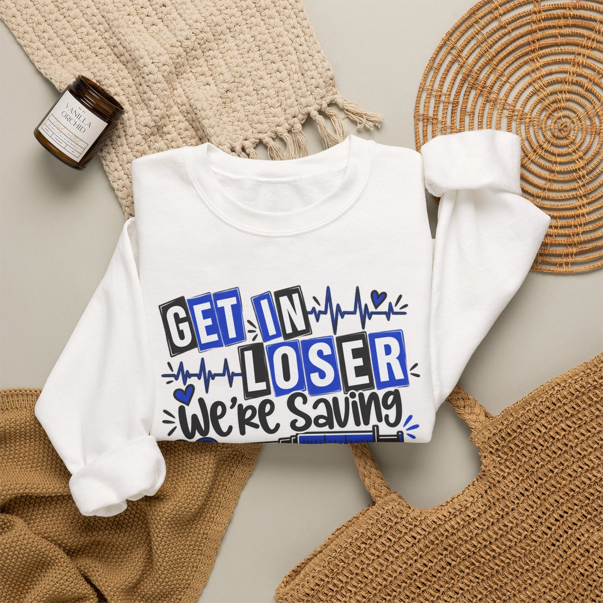 Get In Loser We're Saving Lives Sweatshirt, Funny Nurse Gift, Medical Worker Shirt, Doctor EMT Paramedic Gift, Healthcare Crewneck