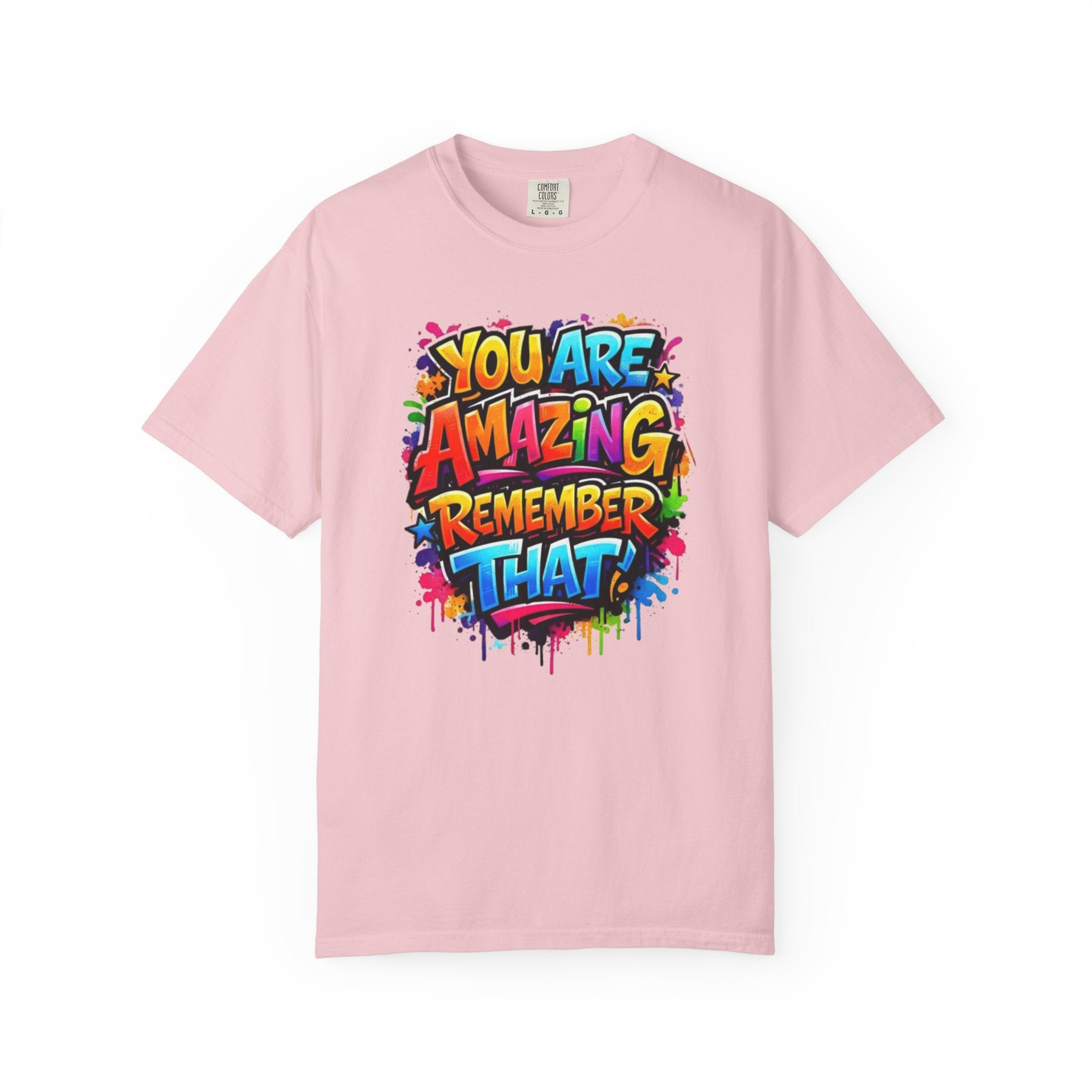 You Are Amazing Remember That T Shirt Colorful Inspirational Graphic Tee