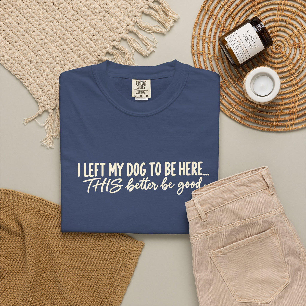 I Left My Dog To Be Here T shirt | Funny Dog Lover Tee