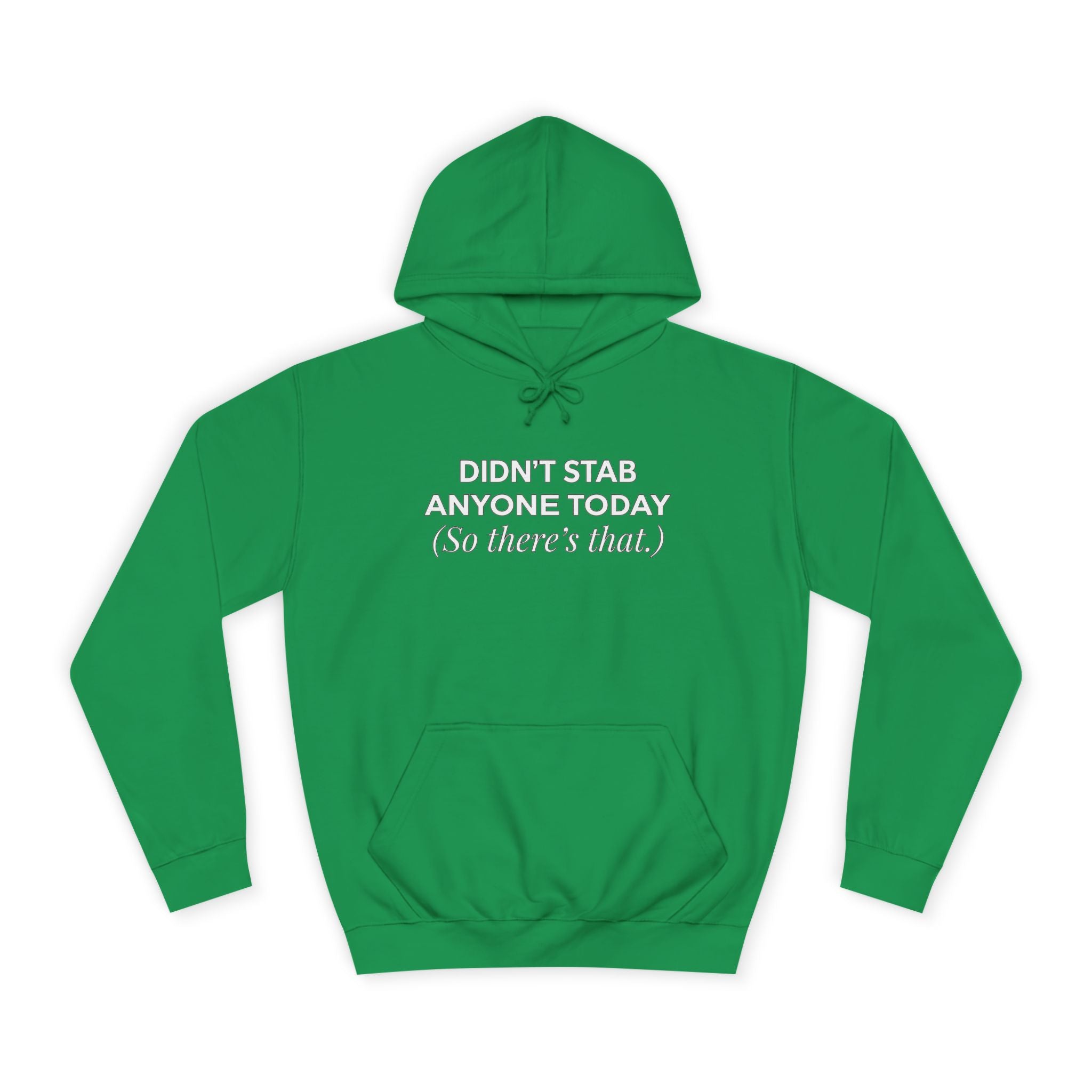 Funny Hoodie Didnt Stab Anyone Today So theres that