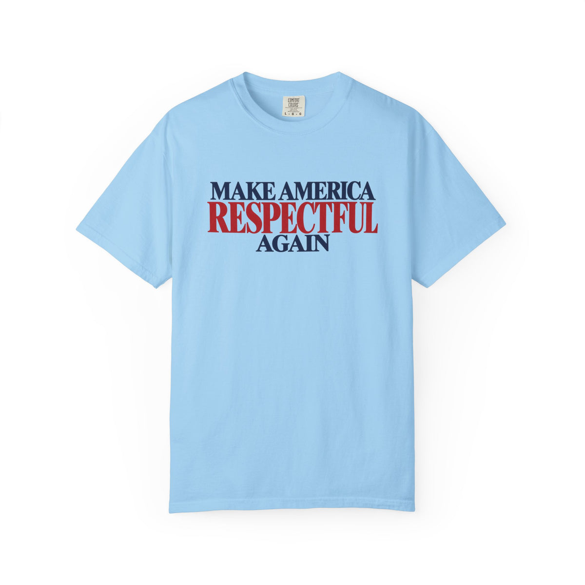 Make America Respectful Again Shirt, Respect Over Hate Tee, Patriotic Unity T-Shirt, Comfort Colors Unisex Kindness Shirt