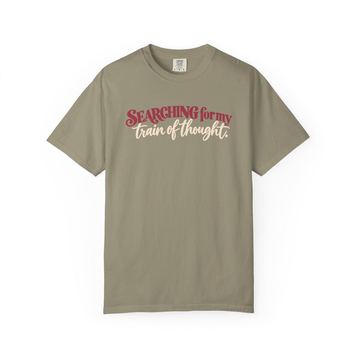 Searching for My Train of Thought Tee shirt | Funny Text Graphic Tee