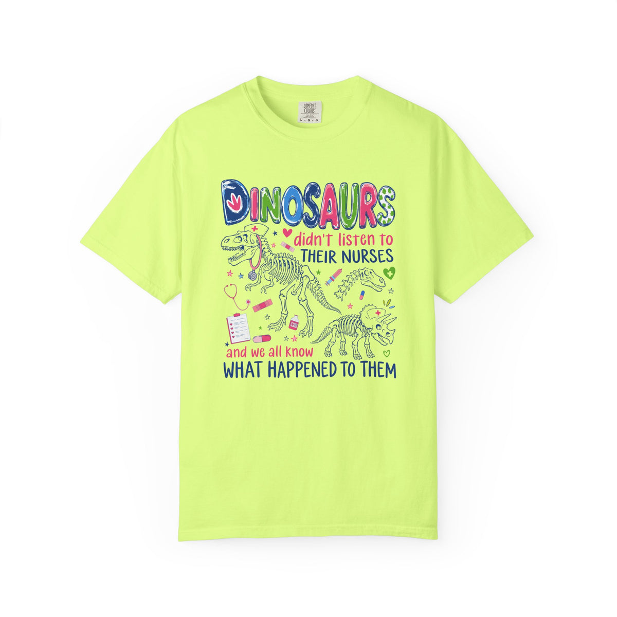 Funny Nurse Shirt, Dinosaurs Didn't Listen to Their Nurses Tee, Dinosaur Nurse Gift, Nursing Humor T-Shirt, RN CNA Gift, Healthcare Worker