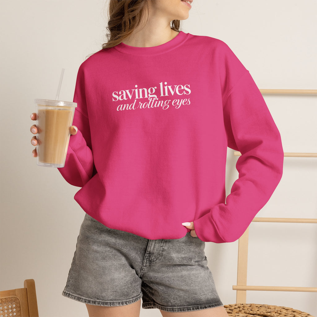 Saving Lives and Rolling Eyes Sweatshirt, Funny Nurse Gift, Doctor Sweatshirt, Healthcare Worker Gift, Sarcastic Medical Crewneck