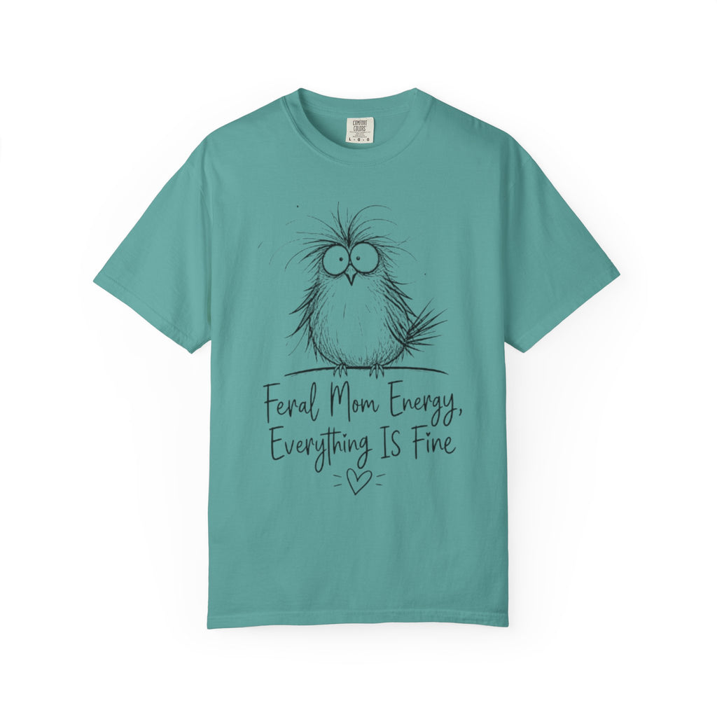 Feral Mom Energy T Shirt Cute Fluffy Bird Graphic Everything Is Fine Mom Tee