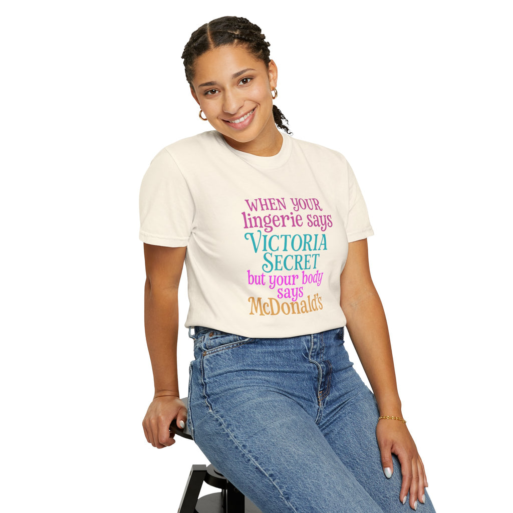 Graphic T Shirt When Your Lingerie Says Victorias Secret but Your Body Says McDonalds Funny Quote Tee