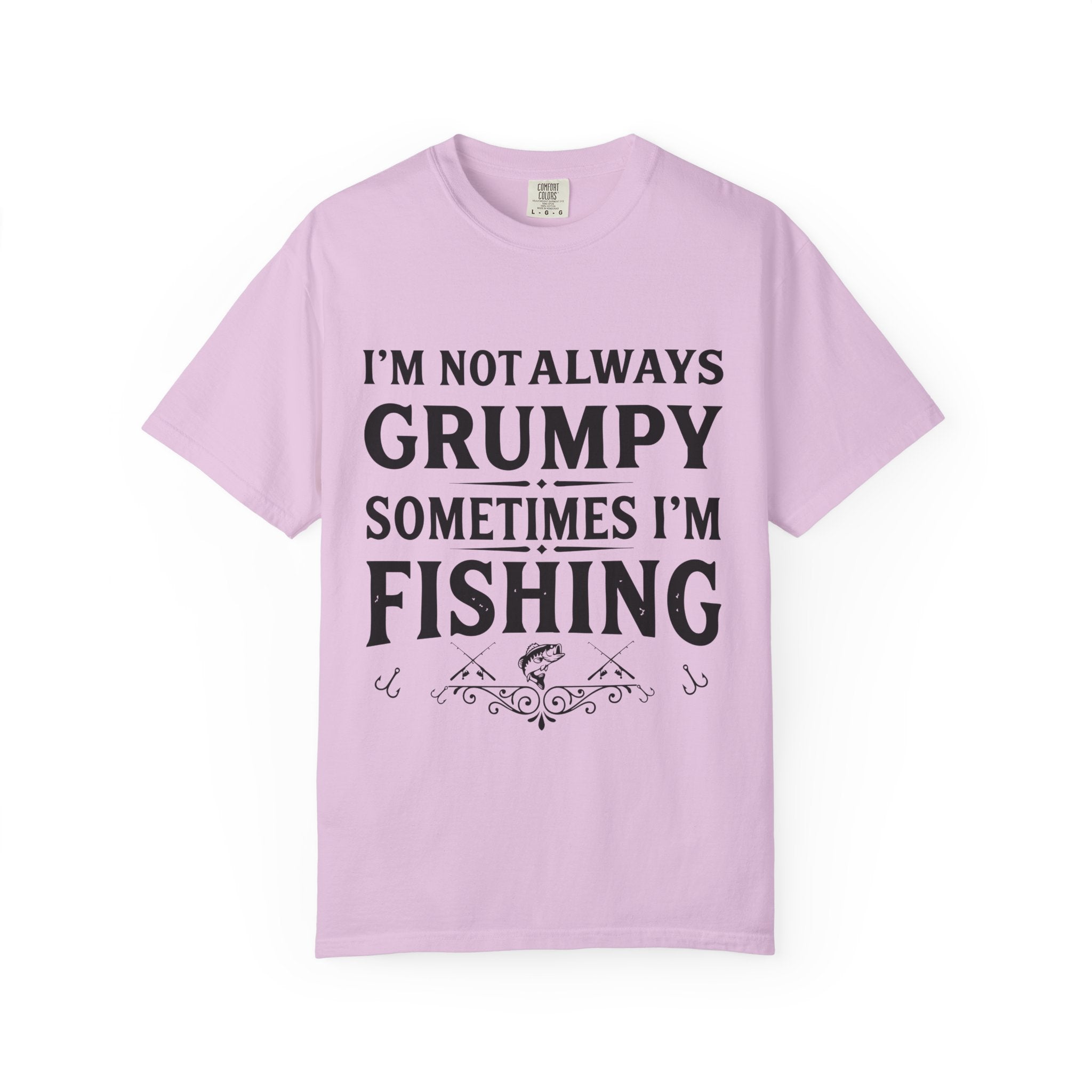 Fishing T Shirt Im Not Always Grumpy Sometimes Im Fishing Funny Angler Tee