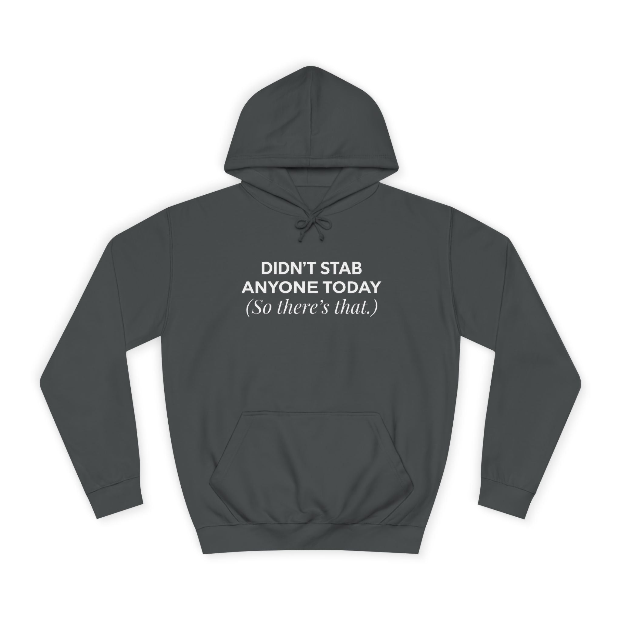 Funny Hoodie Didnt Stab Anyone Today So theres that