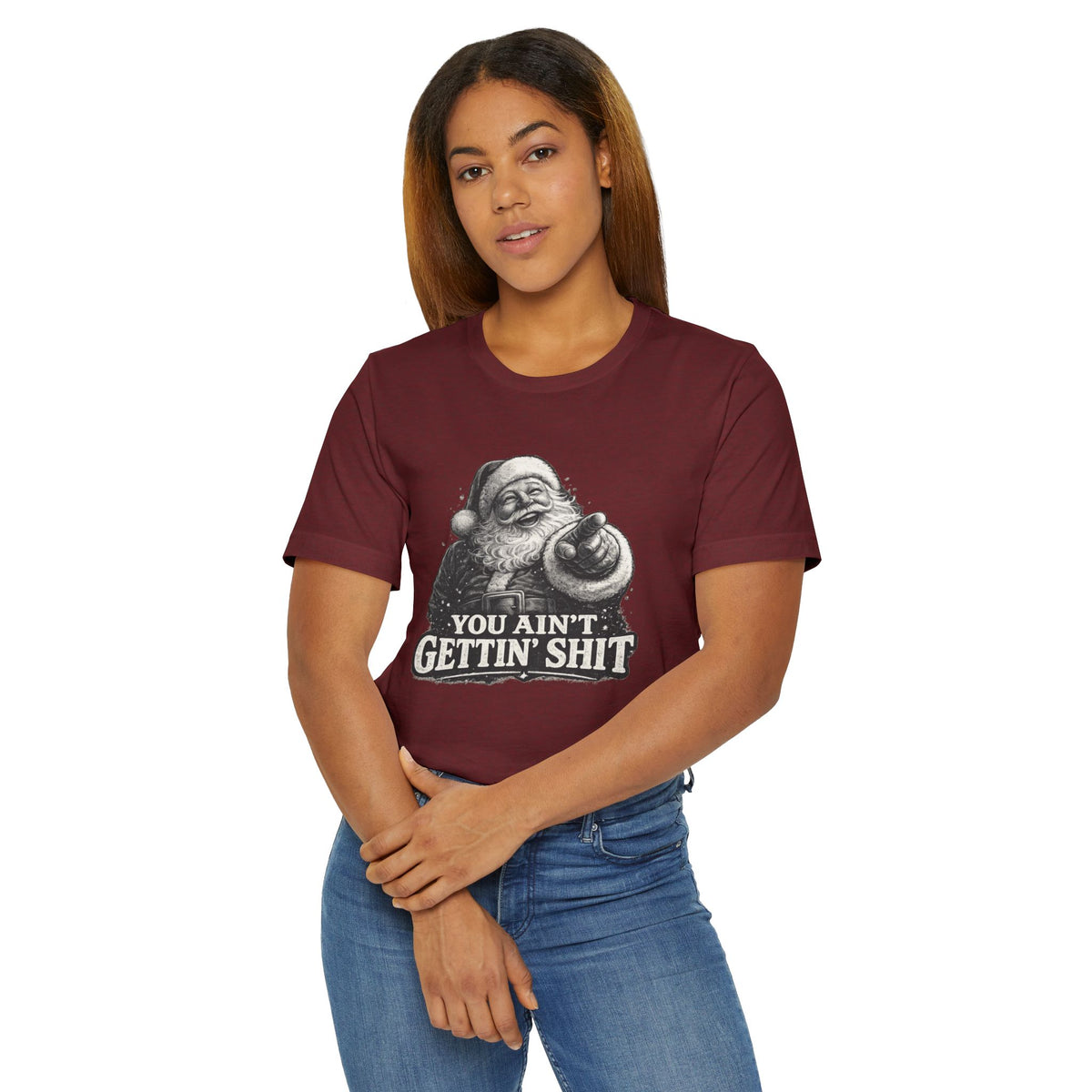 Funny Santa Tee Shirt You Aint Gettin Sh t Holiday Tee