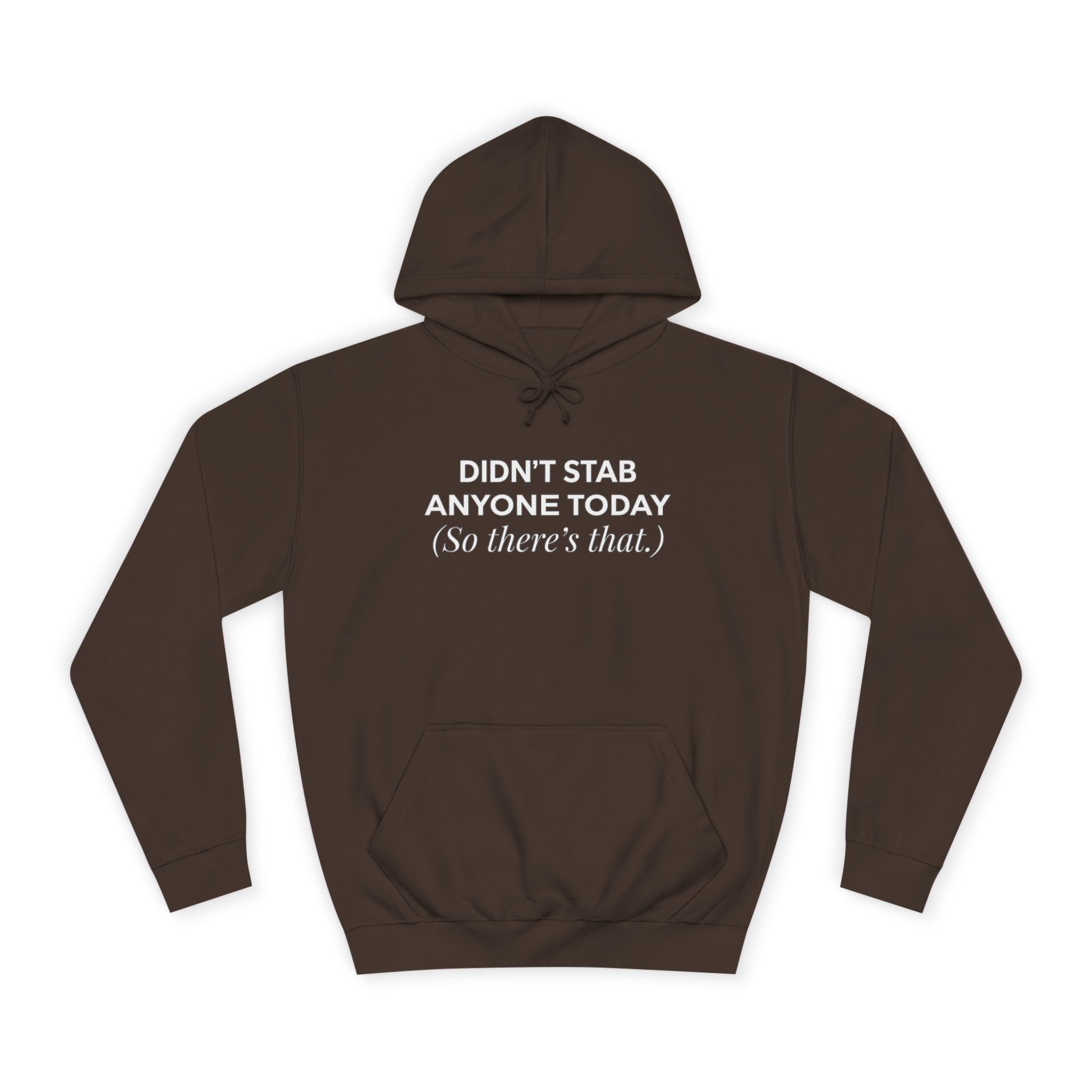 Funny Hoodie Didnt Stab Anyone Today So theres that