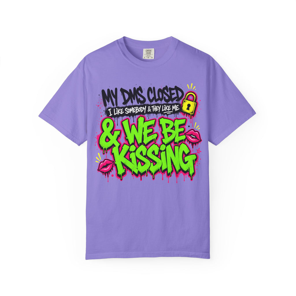 We Be Kissing Graphic T Shirt My DMs Closed and We Be Kissing Streetwear Tee