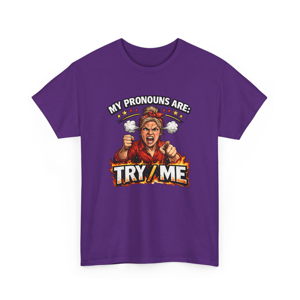 Angry Pride Tee — "My Pronouns Are Try Me" Graphic T-Shirt