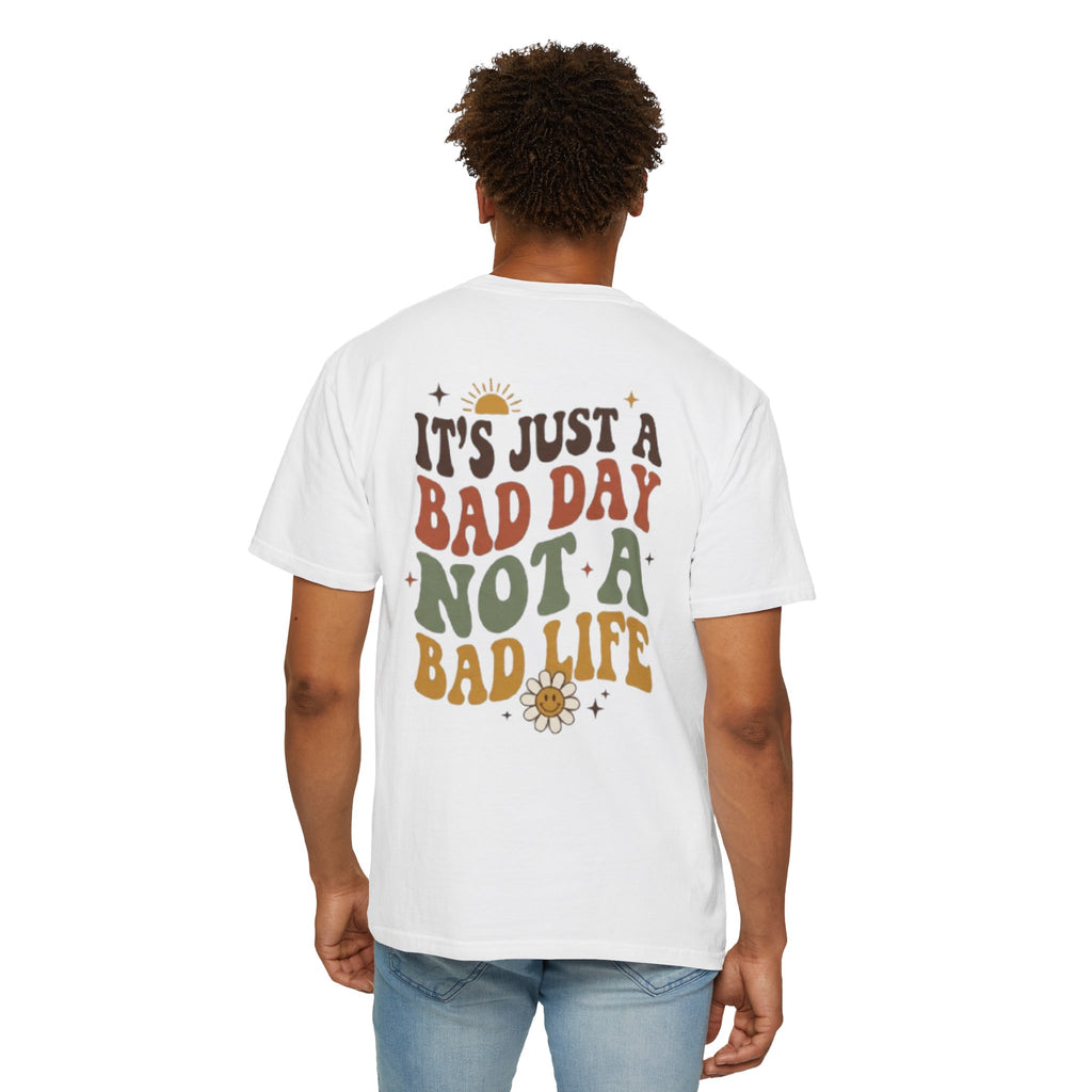 Its Just a Bad Day Not a Bad Life T Shirt Retro Positive Sunflower Tee