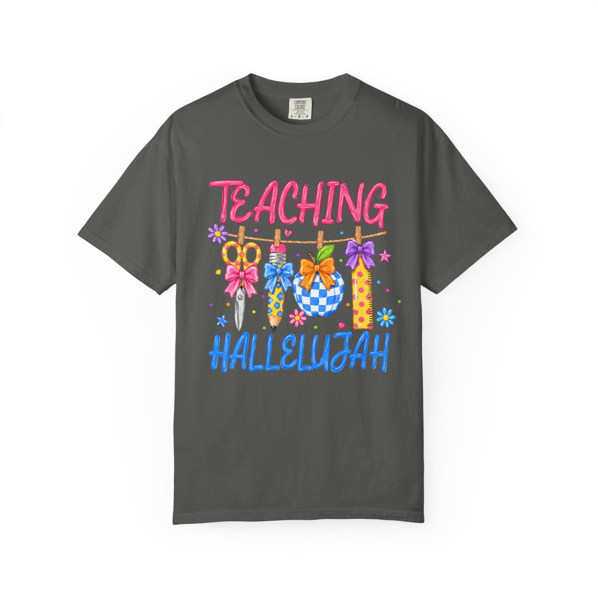 Teaching Hallelujah T Shirt Colorful Teacher Appreciation Tee