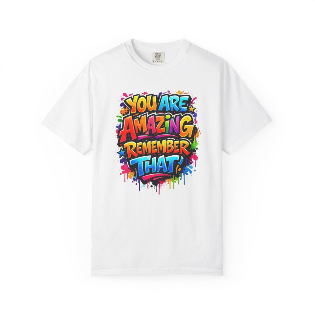 You Are Amazing Remember That T Shirt Colorful Inspirational Graphic Tee