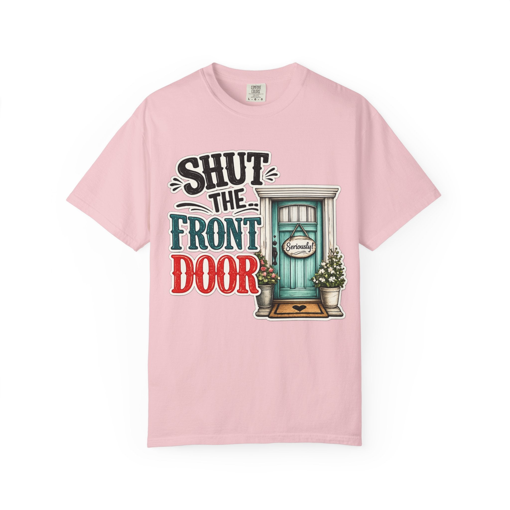 Shut the Front Door T-Shirt Funny Retro Door Graphic Tee