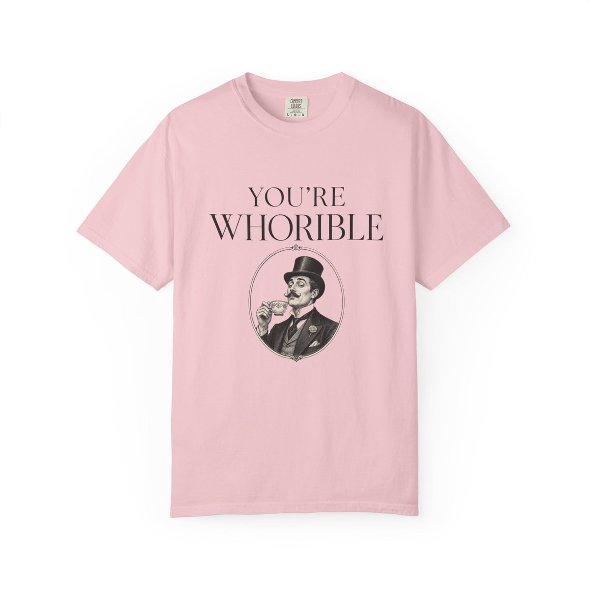 T Shirt Youre Whorible Vintage Gentleman Graphic Tee