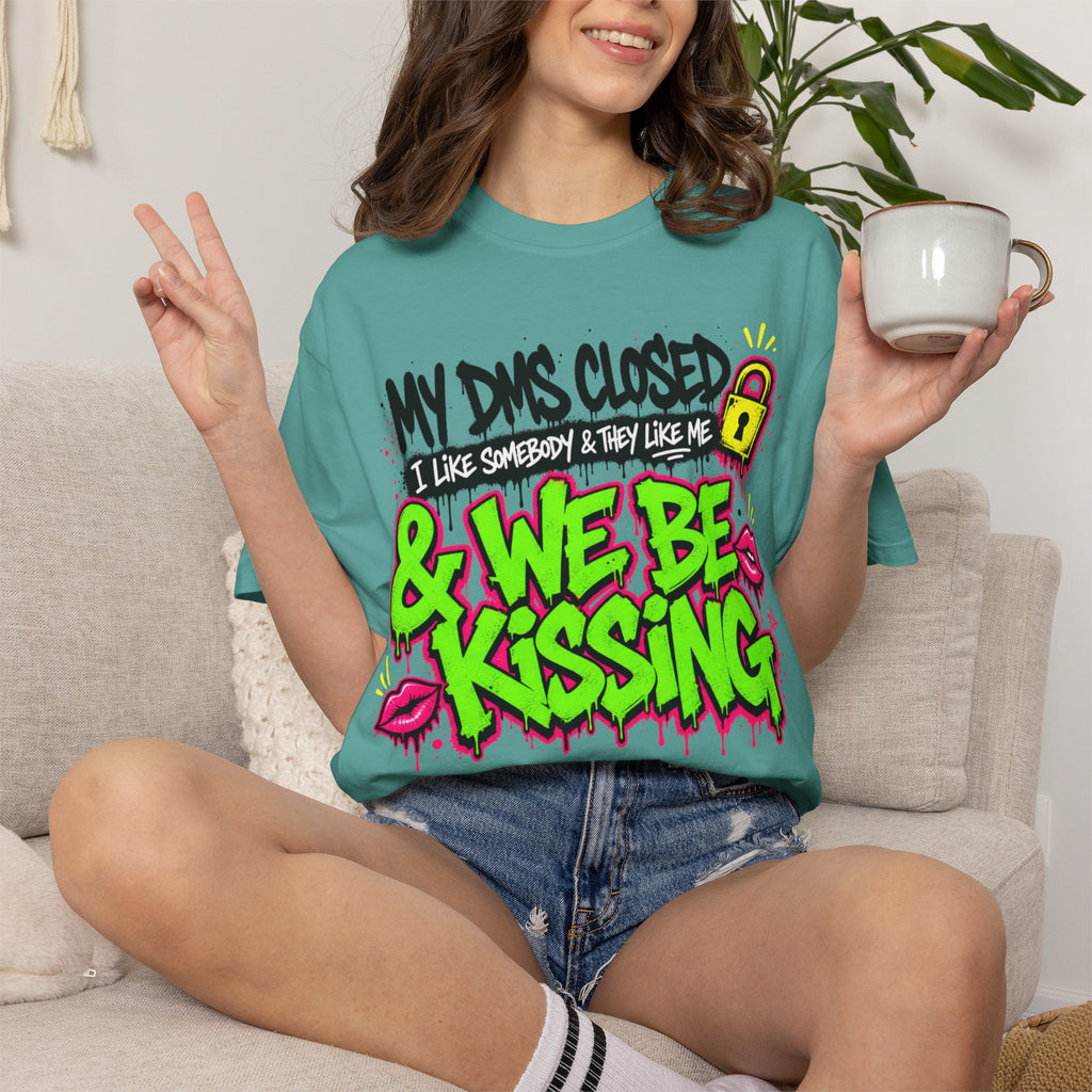 We Be Kissing Graphic T Shirt My DMs Closed and We Be Kissing Streetwear Tee