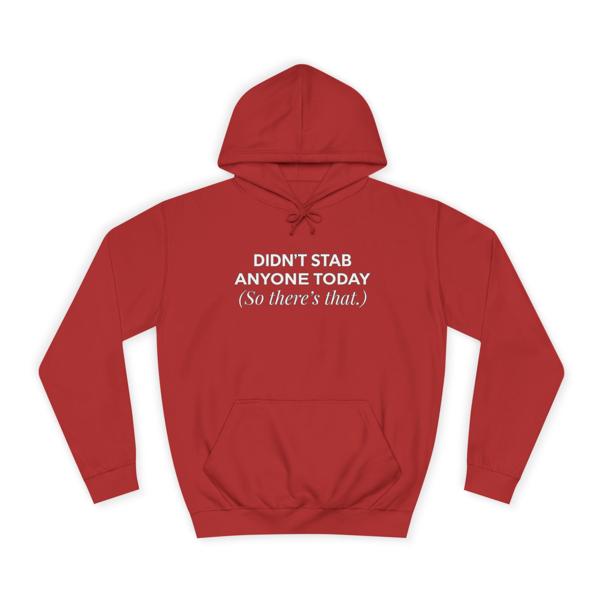 Funny Hoodie Didnt Stab Anyone Today So theres that