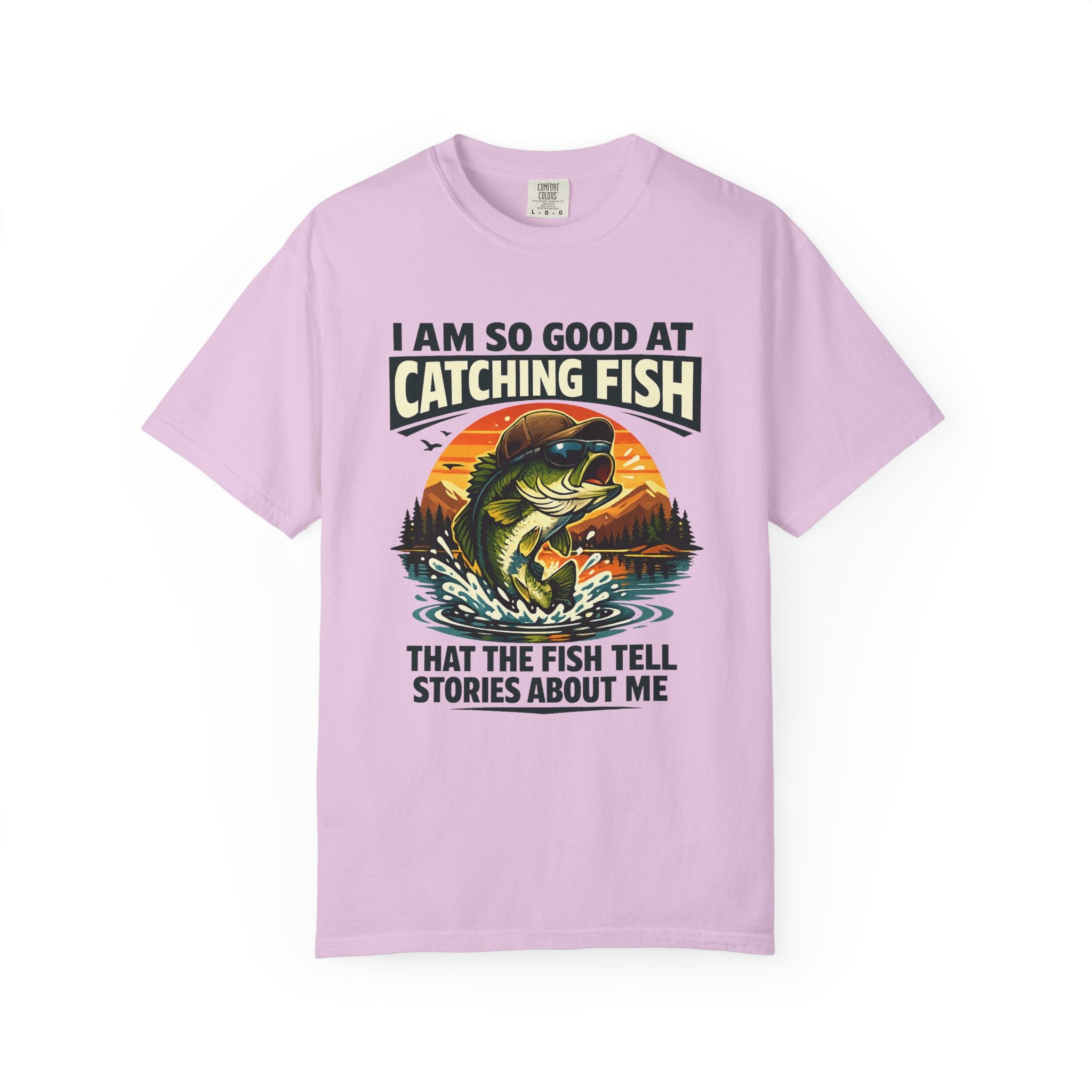 Fishing T Shirt I Am So Good at Catching Fish That the Fish Tell Stories About Me
