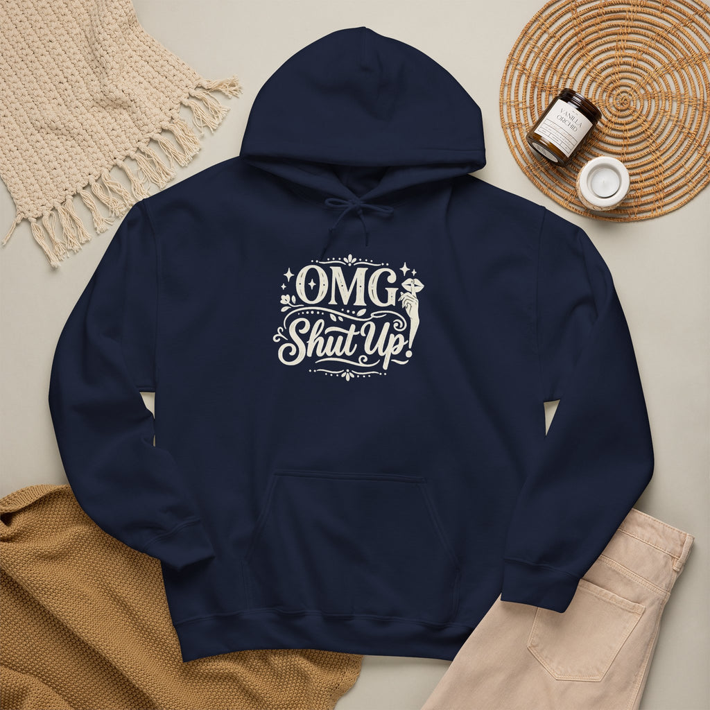Hoodie OMG Shut Up Graphic Funny Statement Pullover