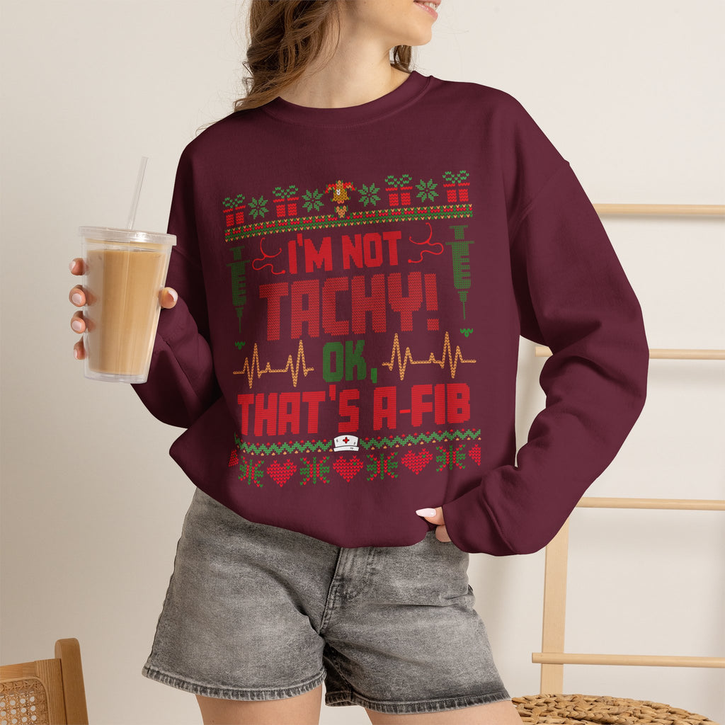 Ugly Christmas Sweater Nurse Sweatshirt, Funny Medical Christmas Sweater, I'm Not Tachy That's A Fib, Doctor RN Healthcare Holiday Gift