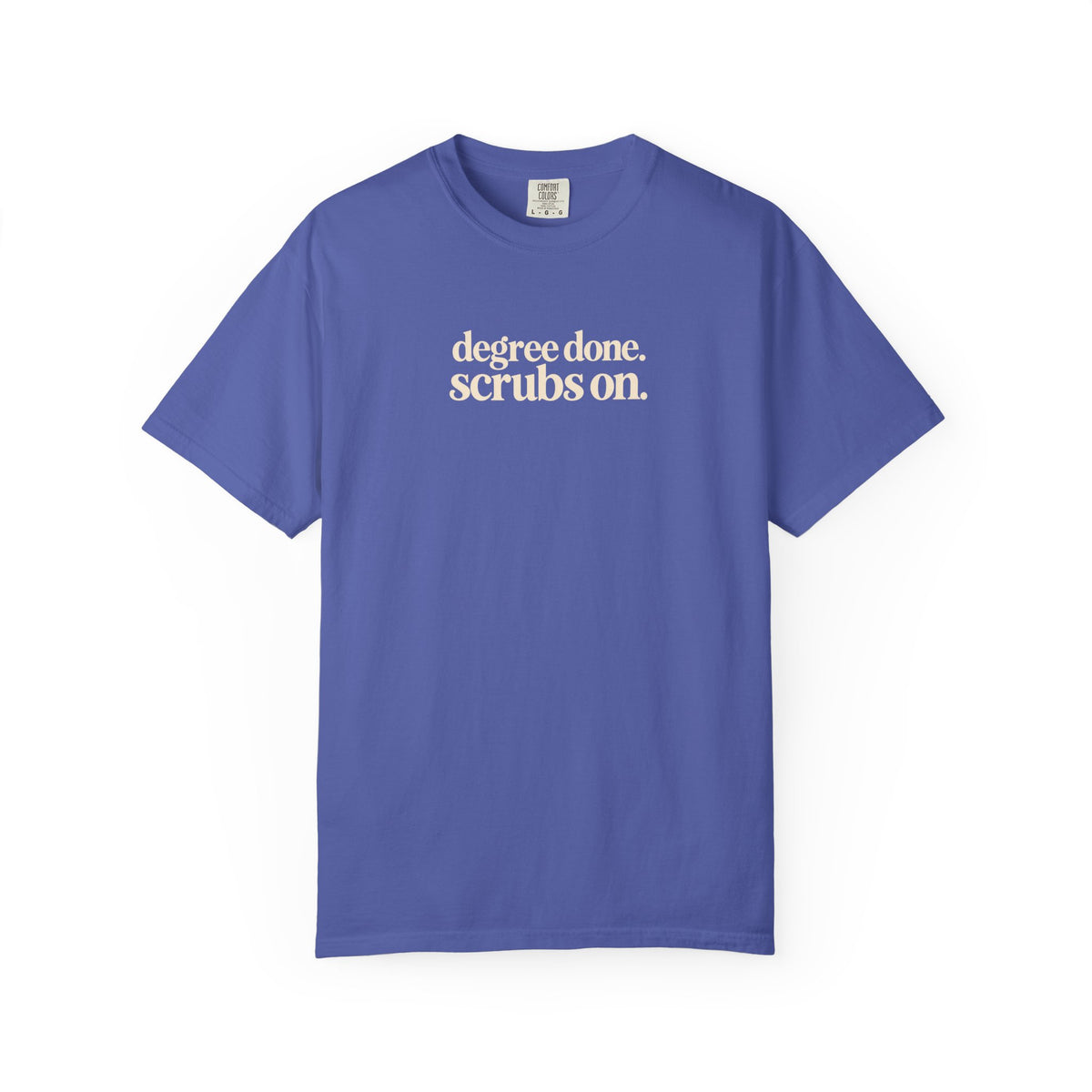 Nursing Graduation Shirt, Degree Done Scrubs On Tee, New Nurse Gift, Comfort Colors Nurse Shirt, RN LPN Graduation Gift
