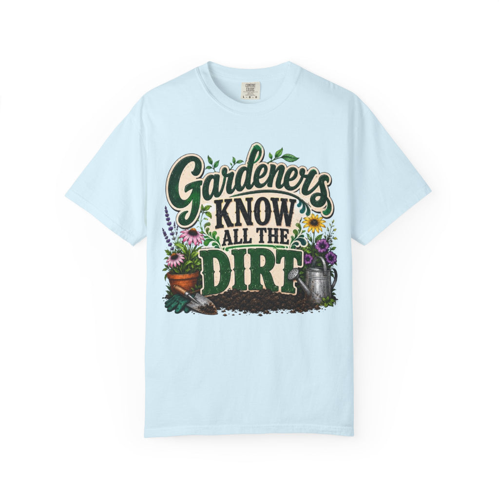 Gardeners Know All the Dirt Tee Funny Gardening T Shirt for Plant Lovers