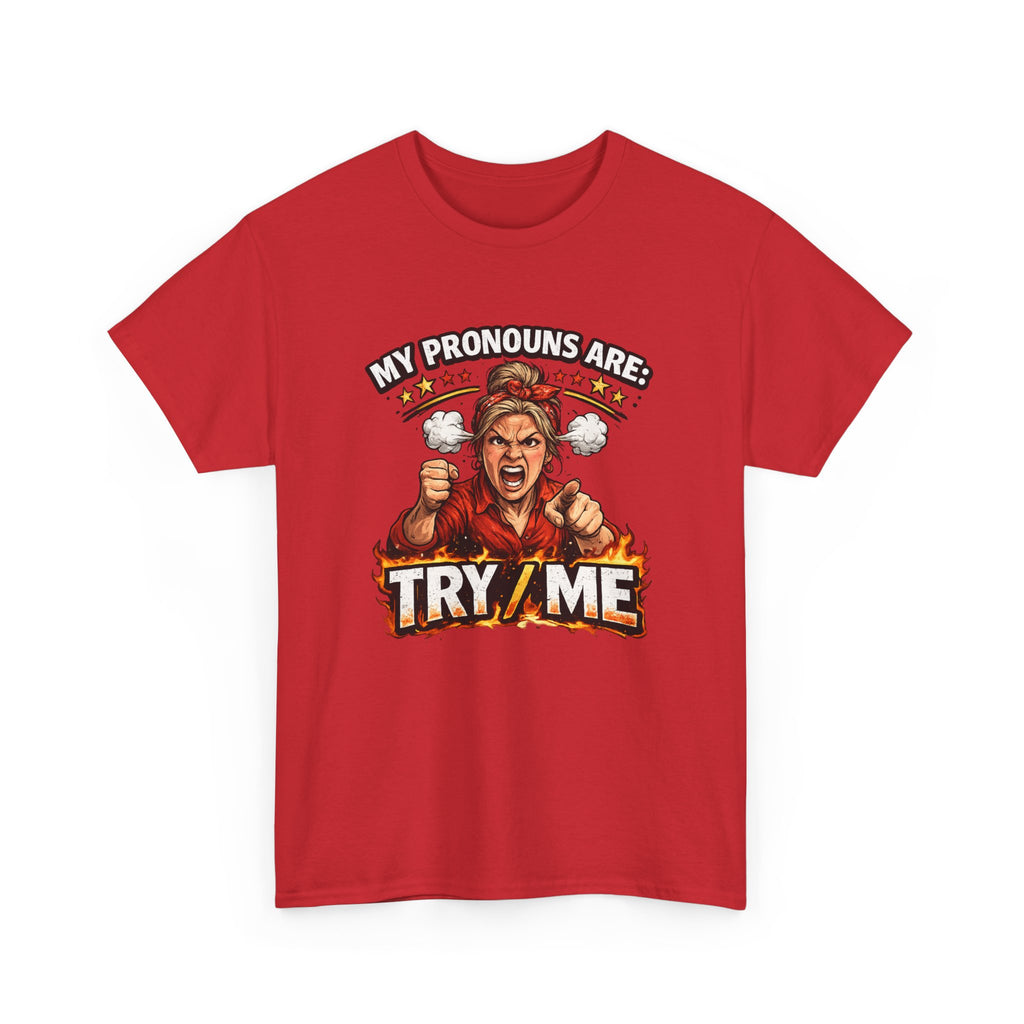 Angry Pride Tee — "My Pronouns Are Try Me" Graphic T-Shirt