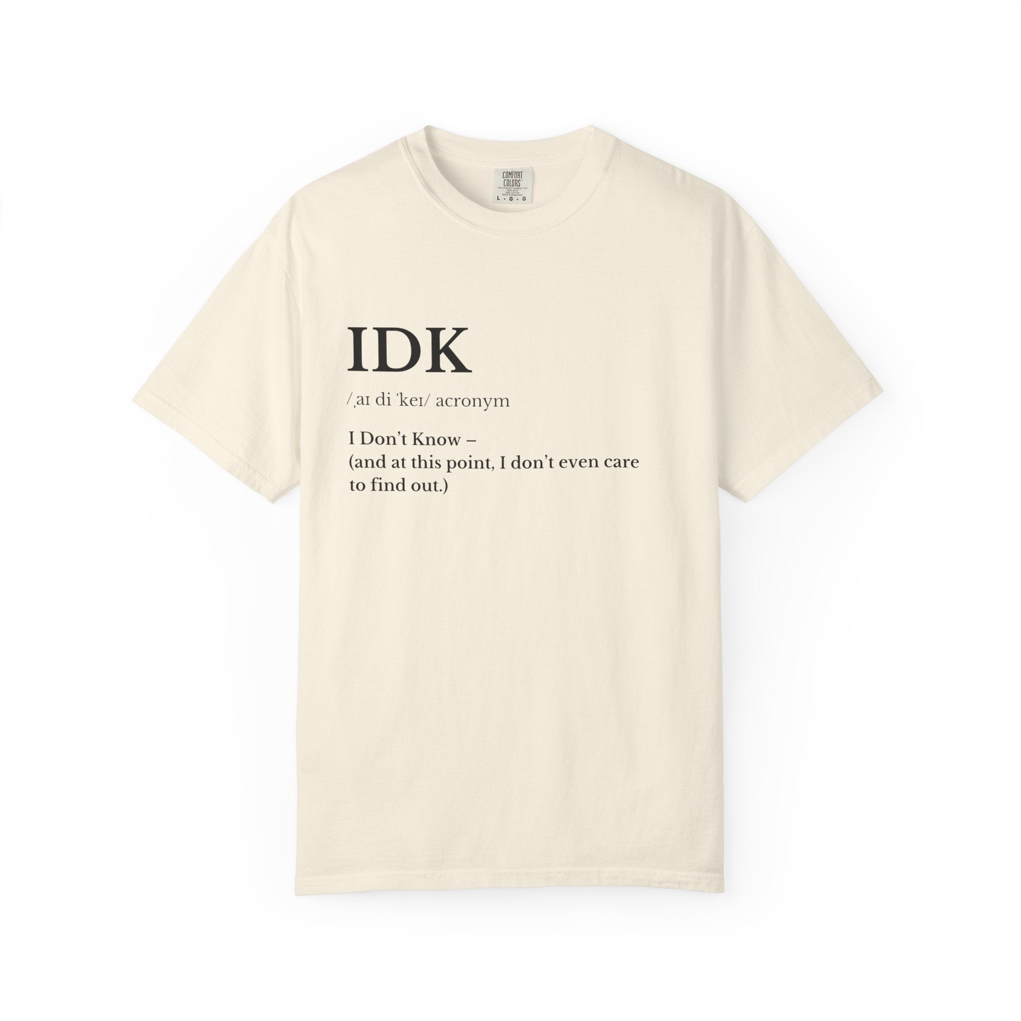 IDK Definition T shirt Minimalist Graphic Tee with I Don't Know Text