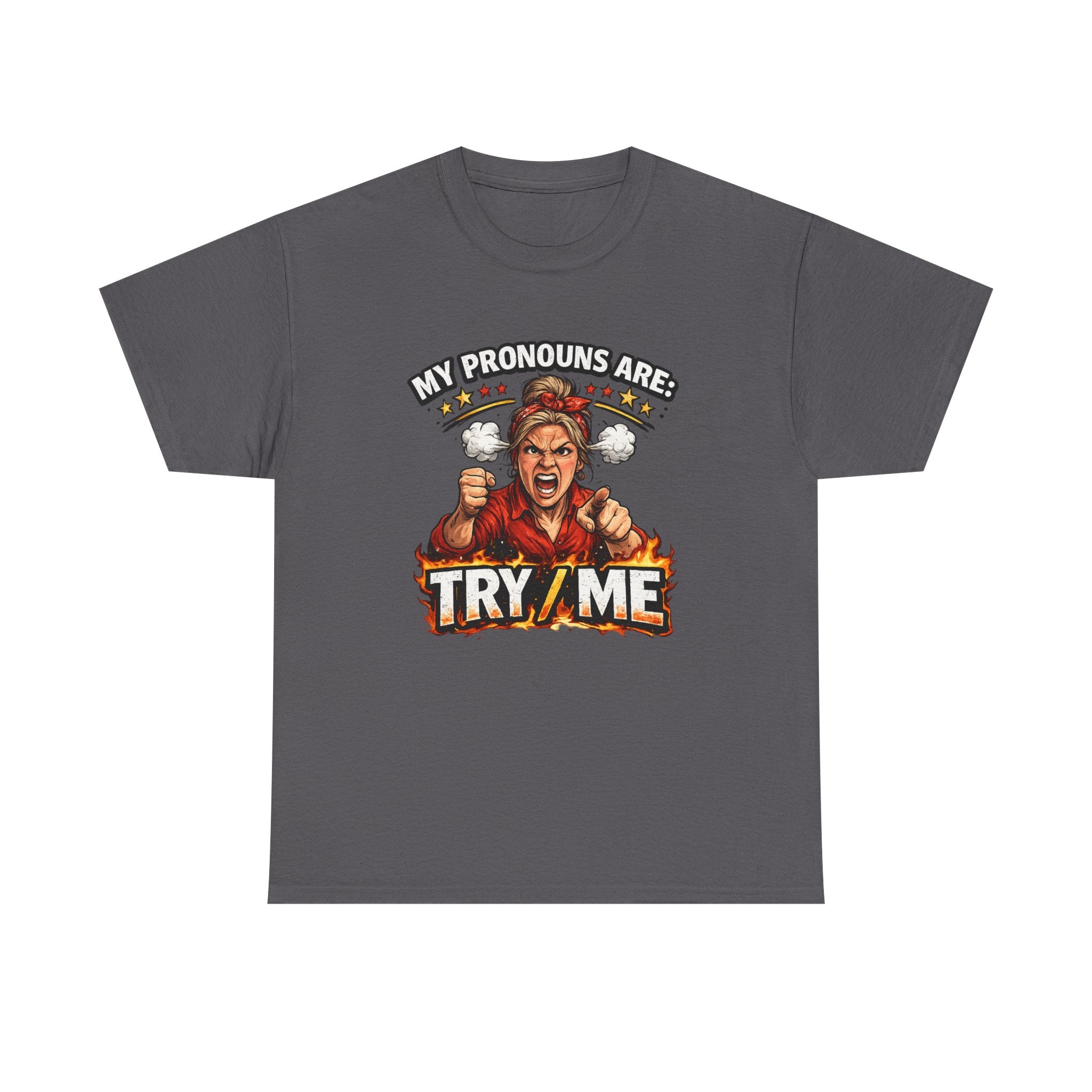 Angry Pride Tee — "My Pronouns Are Try Me" Graphic T-Shirt