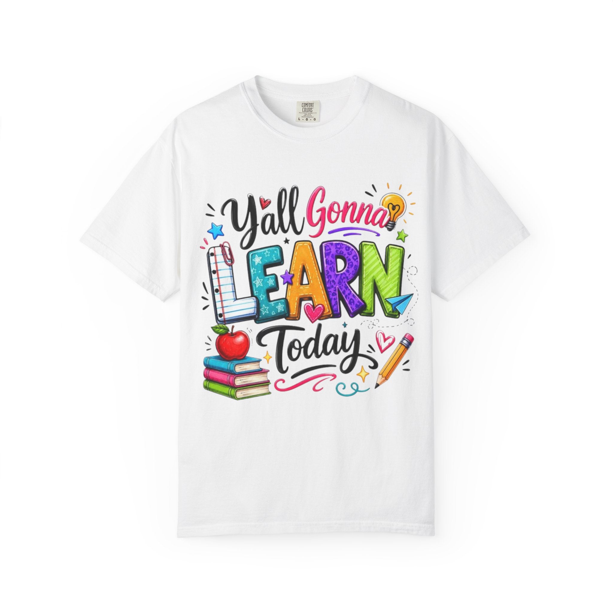 Teacher T Shirt Y all Gonna Learn Today Colorful Back to School Tee